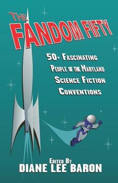 portada The Fandom Fifty: Fifty fascinating people of the Maryland science fiction conventions. (in English)
