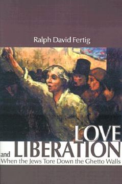 portada love and liberation: when the jews tore down the ghetto walls (in English)