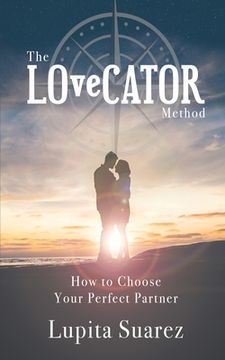 portada The LOveCATOR Method: How to Choose Your Perfect Partner (en Inglés)
