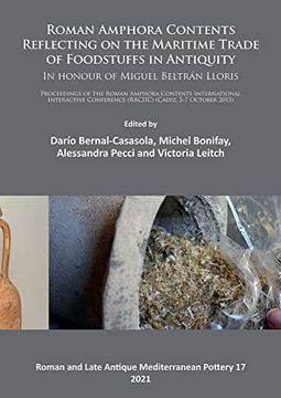 portada Roman Amphora Contents: Reflecting on the Maritime Trade of Foodstuffs in Antiquity (in Honour of Miguel Beltran Lloris): Proceedings of the R