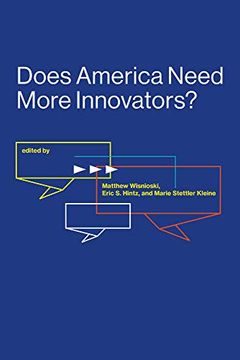 portada Does America Need More Innovators? (Lemelson Center Studies in Invention and Innovation Series) (en Inglés)