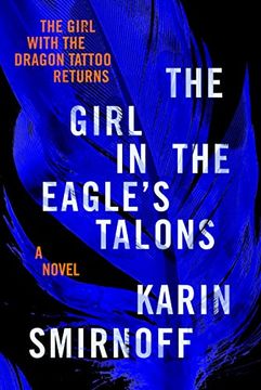 portada The Girl in the Eagle's Talons: A Lisbeth Salander Novel (The Girl With the Dragon Tattoo Series) (en Inglés)