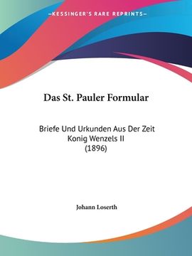 portada Das St. Pauler Formular: Briefe Und Urkunden Aus Der Zeit Konig Wenzels II (1896) (en Alemán)