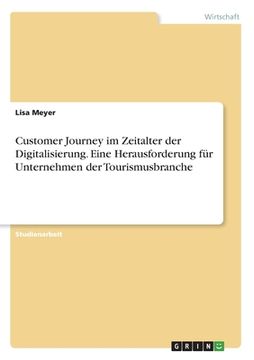 portada Customer Journey im Zeitalter der Digitalisierung. Eine Herausforderung für Unternehmen der Tourismusbranche (en Alemán)