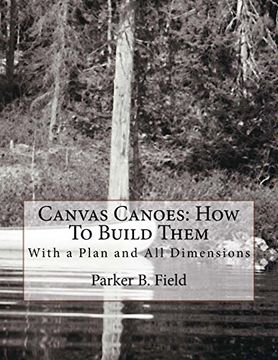 portada Canvas Canoes: How to Build Them: With a Plan and all Dimensions (en Inglés)