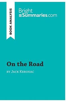 portada On the Road by Jack Kerouac (Book Analysis): Detailed Summary, Analysis and Reading Guide (Brightsummaries. Com) (en Inglés)