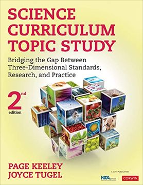 portada Science Curriculum Topic Study: Bridging the gap Between Three-Dimensional Standards, Research, and Practice (en Inglés)