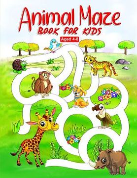 portada Animal Maze Book for Kids Aged 4-8: Fun Childrens Activity Book, for Children Aged 4 5 6 7 & 8 (en Inglés)
