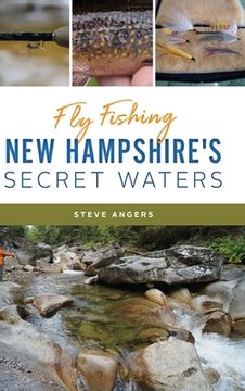portada Fly Fishing New Hampshire's Secret Waters (in English)