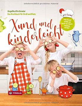 portada Xund und Kinderleicht: Das Kochbuch für Groß und Klein. Mit Fotos von Kary Wilhelm und Zeichnungen von Bine Penz. (en Alemán)