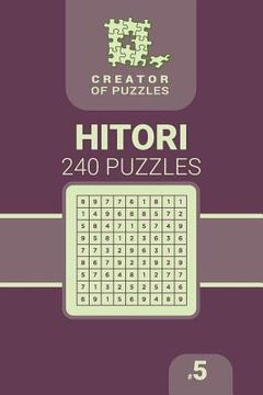 portada Creator of puzzles - Hitori 240 (Volume 5) (en Inglés)