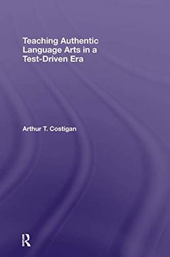 portada Teaching Authentic Language Arts in a Test-Driven era (Transforming Teaching) (en Inglés)