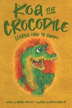 portada Koa the Crocodile: Learns to Jump (en Inglés)