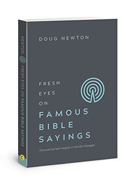 portada Fresh Eyes On Famous Bible Sayings: Discovering New Insights In Familiar Passages (en Inglés)