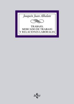portada Trabajo, Mercado de Trabajo y Relaciones Laborales (Derecho - Biblioteca Universitaria de Editorial Tecnos)
