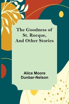 portada The Goodness of St. Rocque, and Other Stories (en Inglés)