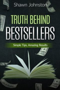 portada Truth Behind Bestsellers: Simple tips, Amazing Results