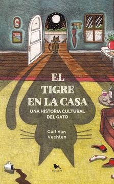 portada El Tigre en la Casa. Una Historia Cultural del Gato (in Spanish)