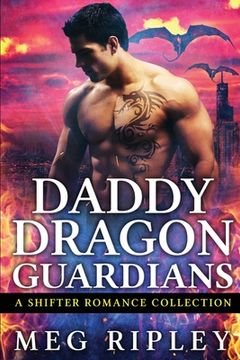 portada Daddy Dragon Guardians: A Shifter Romance Collection (in English)