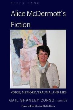 portada Alice McDermott s Fiction: Voice, Memory, Trauma, and Lies (Hardback) (en Inglés)