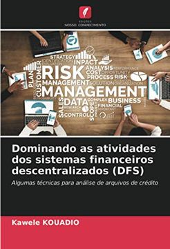 portada Dominando as Atividades dos Sistemas Financeiros Descentralizados (Dfs): Algumas Técnicas Para Análise de Arquivos de Crédito (en Portugués)