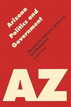 portada arizona politics and government: the quest for autonomy, democracy, and development (en Inglés)