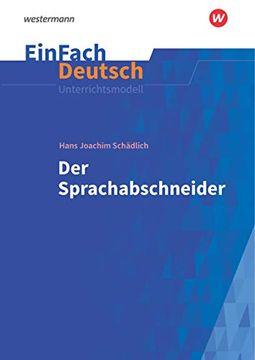 portada Einfach Deutsch Unterrichtsmodelle: Hans Joachim Schädlich: Der Sprachabschneider: Klassen 5 - 7 (en Alemán)