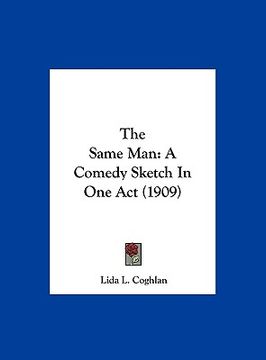 portada the same man: a comedy sketch in one act (1909)