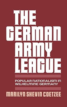 portada The German Army League: Popular Nationalism in Wilhelmine Germany (in English)