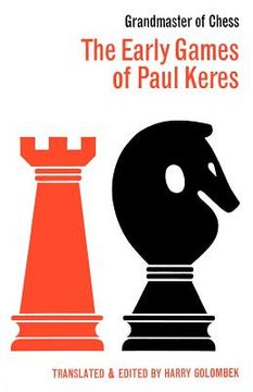 portada the early games of paul keres grandmaster of chess
