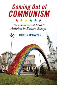 portada Coming out of Communism: The Emergence of Lgbt Activism in Eastern Europe (in English)