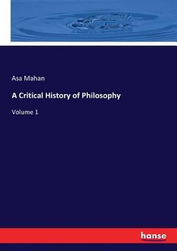 portada A Critical History of Philosophy: Volume 1 (in English)