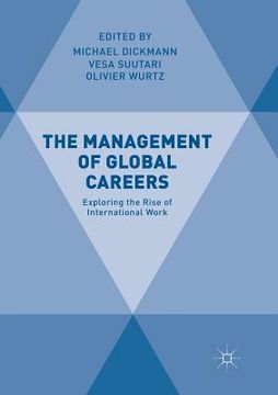 portada The Management of Global Careers: Exploring the Rise of International Work (en Inglés)