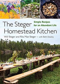 portada The Steger Homestead Kitchen: Simple Recipes for an Abundant Life (en Inglés)