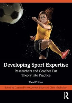 portada Developing Sport Expertise: Researchers and Coaches put Theory Into Practice (en Inglés)