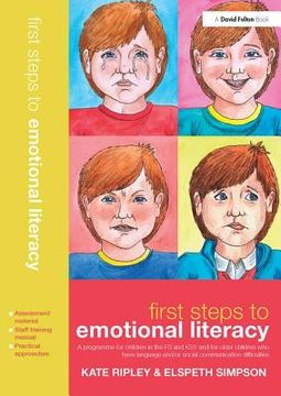 portada First Steps to Emotional Literacy: A Programme for Children in the Fs & Ks1 and for Older Children Who Have Language And/Or Social Communication Diffi