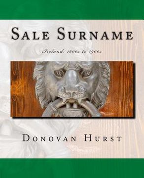 portada Sale Surname: Ireland: 1600s to 1900s (en Inglés)