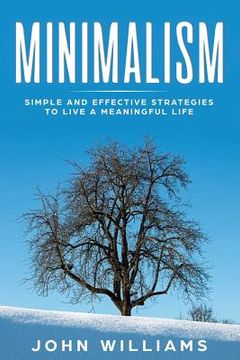portada Minimalism: Simple and Effective Strategies to Live a Meaningful Life (en Inglés)