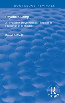 portada Psyche's Lamp: A Revaluation of Pyschological Principles as Foundation of all Thought (Routledge Revivals) (en Inglés)