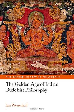 portada The Golden age of Indian Buddhist Philosophy in the First Millennium ce (The Oxford History of Philosophy) (en Inglés)
