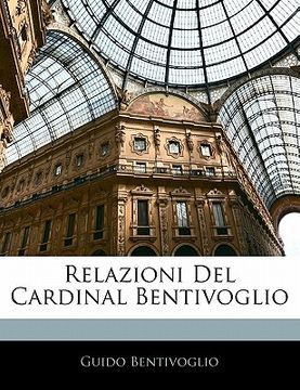 portada Relazioni del Cardinal Bentivoglio (en Italiano)