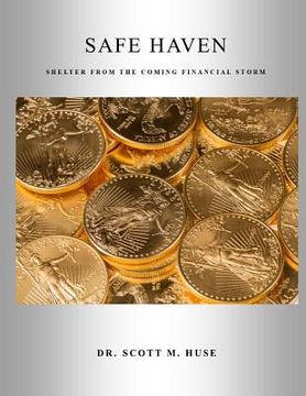 portada Safe Haven: Shelter from the Coming Financial Storm (en Inglés)
