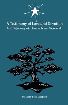 portada A Testimony of Love and Devotion: My Life Journey with Paramahansa Yogananda (en Inglés)