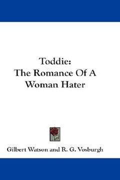 portada toddie: the romance of a woman hater (en Inglés)
