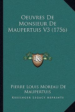 portada Oeuvres De Monsieur De Maupertuis V3 (1756) (en Francés)
