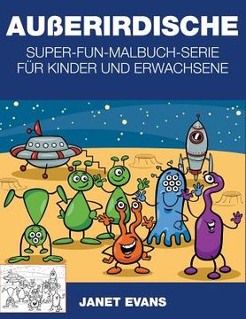 portada Außerirdische: Super-Fun-Malbuch-Serie für Kinder und Erwachsene
