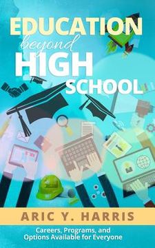 portada Education Beyond High School: Careers, Programs, and Options Available For Everyone