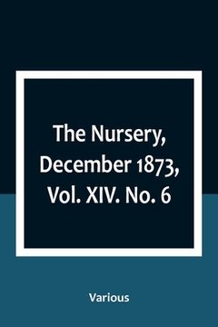 portada The Nursery, December 1873, Vol. XIV. No. 6 (en Inglés)
