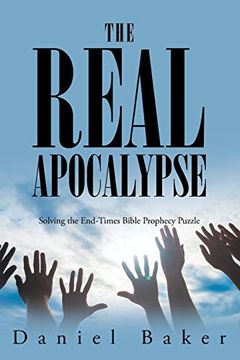 portada The Real Apocalypse: Solving the End-Times Bible Prophecy Puzzle (in English)