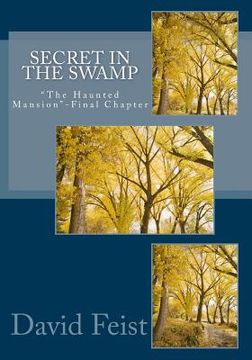portada Secret in the Swamp: "The Haunted Mansion"-Final Chapter (en Inglés)